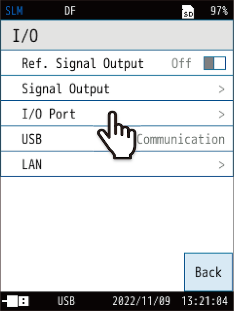 Touch [I/O Port] on the [I/O] screen.