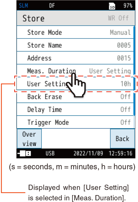 On the [Store] screen, touch [Meas. Duration].