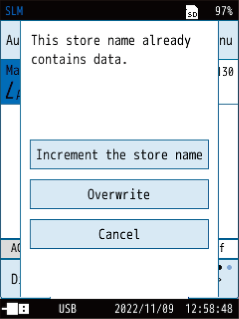 When measuring again, press the START/STOP key and select from [Increment the store name], [Overwrite], and [Cancel].