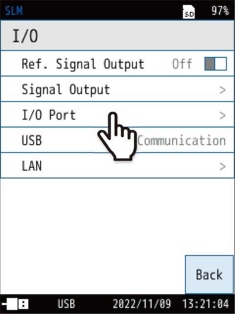 Touch [I/O Port] on the [I/O] screen.