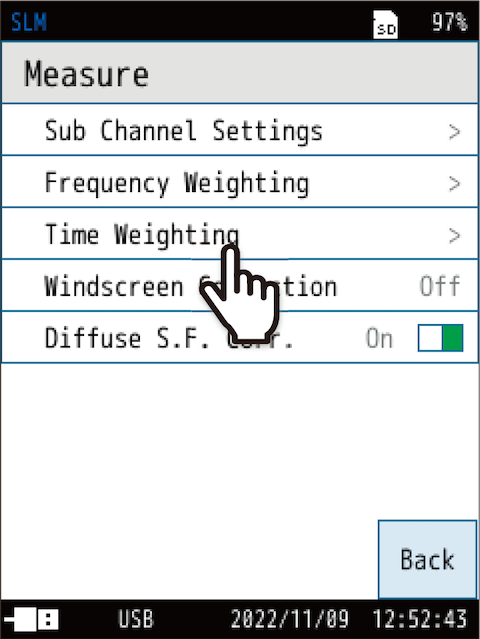 Return to the [Measure] screen, and touch [Time Weighting].