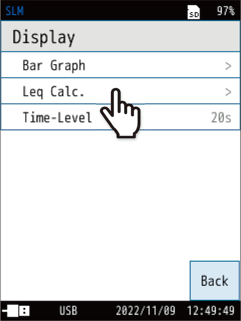 Return to the [Display] screen, and touch [Leq Calc.].