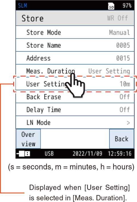 On the [Store] screen, touch [Meas. Duration].